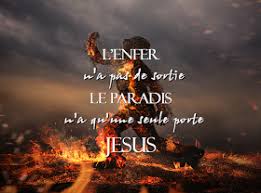 L Enfer N A Pas De Sortie Le Paradis N A Qu Une Seule Porte Jesus Citations Chretiennes Foi En Dieu Vie Chretienne