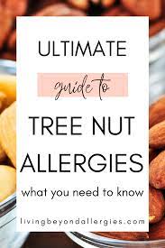 Ultimate Guide To Tree Nut Allergies Tree Nut Allergy Nut Allergies Nut Allergy Recipes