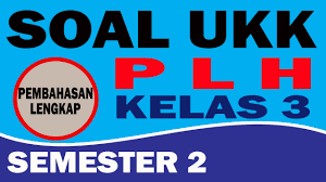 Posted by hand on 5:23 pm 2013/2014 kelas 3 sd plh prediksi soal ukk uas semester ii ukk. Soal Pas Ukk Pat Uas Plh Kelas 3 Semester 2 Youtube