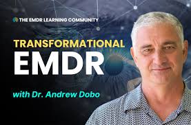 Transformational EMDR: Access the Hidden Power in the Standard Protocol  with Dr. Andrew Dobo