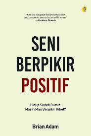 Buku Seni Berpikir Positif Brian Adam Lazada Indonesia