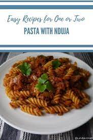 Nduja Pasta Simple Supper Recipe Easy Healthy Recipes Recipes Easy Pasta