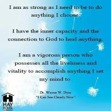 Dr Wayne Dyer From I Can See Clearly Now Healing Quotes Empowering Words Positive Affirmations