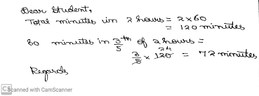 40 minutes = 0.6667 hours: There Are How Many Minutes In 3 5th Of 2 Hours A 72 B 77 C 74 D 73 Maths Fractions And Decimals 14656119 Meritnation Com
