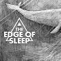 The Edge of Sleep from www.youtube.com