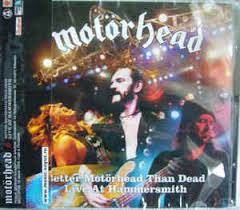 Последние твиты от hammersmith tories (@hamconserv). Motorhead Better Motorhead Than Dead Live At Hammersmith 2007 Cd Discogs