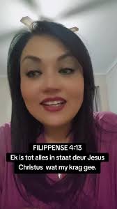 FILIPPENSE 4:13 Ek is tot alles in staat deur Jesus Christus wat my krag gee
