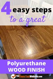How To Apply Polyurethane 4 Easy Steps To A Great Finish In 2020 How To Apply Polyurethane Easy Woodworking Projects Woodworking Techniques