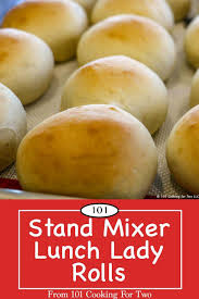 Stand Mixer Lunch Lady Rolls Recipe Homemade Dinner Rolls Easy Yeast Rolls Lunch Restaurants