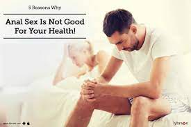 5 Reasons Why Anal Sex Is Not Good For Your Health! - By Dr. Vikas Deshmukh  | Lybrate