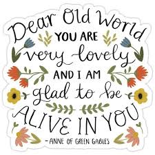  Anne Of Green Gables Dear Old World Quote Sticker By Ohjessmarie Green Gables Anne Of Green Gables World Quotes