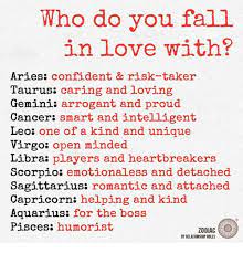 If you are with a virgo, they will. Fall Love And Aquarius Who Do You Fall In Love With Aries Confident Zodiac Memes