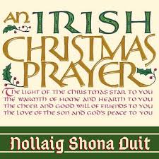 From oral to written accounts, the immaculate conception has not lost its effect on mankind. Irish Christmas Blessings Greetings And Poems Holidappy Celebrations