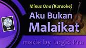 Kau bisa syurga bisa nerakaku kau bisa malam bisa siangku kau bisa luka. Download Aku Bukan Malaikat Mp3 Free And Mp4