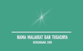 Nama malaikat dan tugasnya yang perlu diimani oleh umat muslim ada sepuluh yakni malaikat jibril, mikail, israfil, izrail, munkar, nakir, raqib, atid, malik, ridwan. Nama Nama Malaikat Beserta Tugasnya Lengkap Berdakwah Com