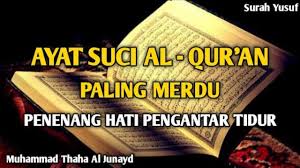 Dengarkan bacaan alquran ini pengantar tidur buat hati tenang ayat suci alquran juz 30 season 1. Dakwah Islam Id Bacaan Ayat Suci Al Qur An Sangat Merdu Penenang Hati Pengantar Tidur Holy Quran Recitation Heart Soothing Voice Surah Yusuf Muhammad Thaha Al Junayd Https Youtu Be E9t0pe8lmhs Facebook