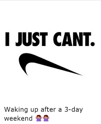 Check spelling or type a new query. Waking Up After A 3 Day Weekend Metee T Shirt