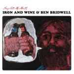 Iron And Wine and Ben Bridwell