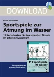 Sportspiele Zur Atmung Im Wasser 11 Karteikarten Fur Den Schnellen Einsatz Im Schwimmunterricht Schwimmunterricht Sportspiele Schwimmen