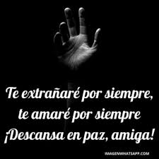 Imágenes con frases para una amiga fallecida 1. Imagenes Dedicatorias Y Frases Para Una Amiga Fallecida Imagenes Para Whatsapp
