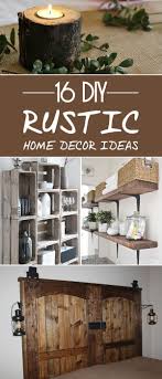 Check out our rustic home decor selection for the very best in unique or custom, handmade pieces from our wall hangings shops. 16 Diy Rustic Home Decor Ideas To Make Your Living Space More Charming Rustic Home Decor Cheap Rustic House Diy Rustic Decor