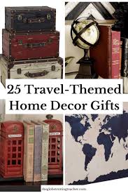 25 Wonderful Wanderlust Decor Gifts Every Traveler Is Sure To Love The Globetrotting Teacher Travel Room Decor Travel Decor Diy Travel Theme Decor