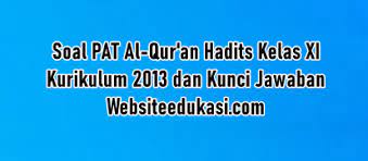 Contoh soal al quran hadits kelas 12 semester 1 blog the. Soal Pat Al Qur An Hadits Kelas 11 K13 Jawaban Tahun 2021