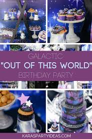Kara S Party Ideas Galactic Out Of This World Birthday Party Kara S Party Ideas