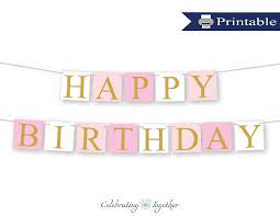Each lettered pennant fills an 8 x 10 inch paper, so the happy birthday pennant banner is large enough to take up prime real estate on your wall and to of course get noticed. Printable Pink And Gold Happy Birthday Banner Diy Party Decorations Celebrating Together