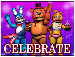 Against the wall in front of the player stands a desk, on top of which sits a few electronic monitoring devices, as well as a fan, a drink. Fnaf 2 Celebrate Poster By Gamesproduction Celebrate Poster Fnaf Fnaf Wallpapers