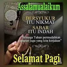 Anda juga dapat menggunakannya untuk menghibur teman, memotivasi teman, saudara dan para pembaca. Kata Mutiara Selamat Pagi Islami Cikimm Com