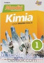Pdf buku kimia kelas 10. Mandiri Kimia Untuk Sma Ma Kelas X Kurikulum 2013 Jilid 1 Soedjono Belbuk Com