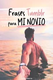 Frases De Amor Frases Tumblr Para Mi Novio Y Novia Frases Chidas De Amor Frases Cortas En 2020 Frases Para Novios Cortas Novios Frases Frases De Pareja Tumblr