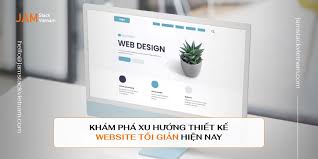 Khám phá xu hướng thiết kế website tối giản hiện nay