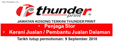 Updated on aug 07, 2018. Jawatan Kosong Terkini Penjaga Stor Kerani Jualan Thunder Print Kerjaya2u Com
