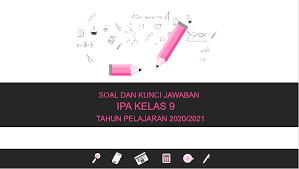 #pelajaransmp #ipakelas9video pembelajaran siswa kali ini berisi rangkuman materi pelajaran ipa kelas 9 kurikulum 2013 semester 1 dan 2. Soal Dan Kunci Jawaban Pas Ipa Smp Kelas 9 Kurikulum 2013 Dilengkapi Dengan Kisi Kisi Didno76 Com