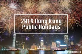 The gov hk hong kong has released the dates of the upcoming 2019 public holidays happening in hong kong. 2019 Hong Kong Public Holidays And Plan Your Time Wisely