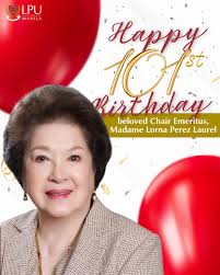 𝐇𝐚𝐩𝐩𝐲 101𝐬𝐭 𝐁𝐢𝐫𝐭𝐡𝐝𝐚𝐲, Madame 𝐋𝐨𝐫𝐧𝐚 𝐏. 𝐋𝐚𝐮𝐫𝐞𝐥!  💐🎉 With hearts full of admiration and deepest gratitude, the Lyceum of  the Philippines University