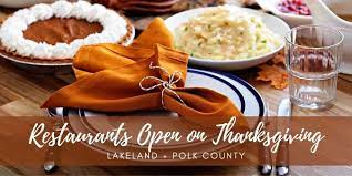 Maybe you would like to learn more about one of these? Restaurants Open On Thanksgiving In Lakeland Polk County