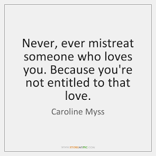 Quotes about mistreating someone you love. Caroline Myss Quotes Storemypic Page 2