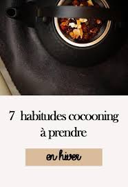 7 Petites Habitudes Cocooning A Prendre En Hiver 7 Habitudes Habitudes Mode De Vie Sain