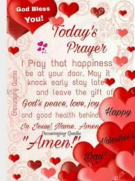 For many thinking of creative and cute messages can be a difficult task, however there's no need to fear! Today S Prayer Love Happiness Prayer Valentines Day God Bless Valen Happy Valentine Day Quotes Happy Valentines Day Quotes For Him Valentines Quotes For Family