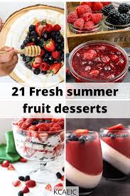 21 Fresh Summer Fruit Desserts That Feature Declicious Seasonal Fruit Such As Raspberries Blueberries Stra Summer Fruit Desserts Fruit Desserts Fruit Recipes