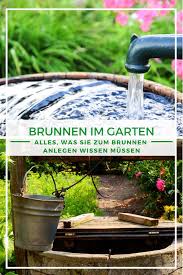 Brunnen Anlegen Im Garten Wichtige Infos Vor Baubeginn In 2020 Brunnen Garten Wasser Im Garten Garten