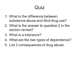 Get answers to your biggest company questions on indeed. Common Drugs Quiz 1 What Is The Difference Between Substance Abuse And Illicit Drug Use 2 What Is The Answer To Question 2 In The Section Review 3 What Ppt Download