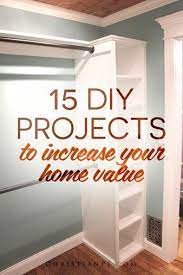15 Diy Projects To Increase Your Home Value Home Improvement Projects Diy Home Improvement Home Diy