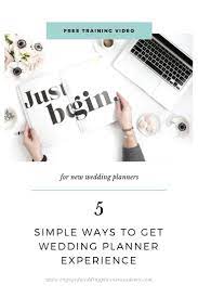 5 Simple Ways To Get Wedding Planner Experience Wedding Planner Wedding Consultant