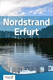 Nordstrand Erfurt Erfurt Freizeitpark Urlaub