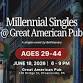 Millennial Singles @ Great American Pub