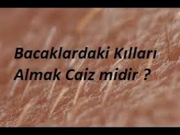 Bacaklardaki Killari Almak Caiz Midir Youtube